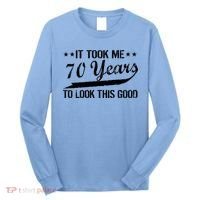 Funny 70th Birthday Look This Good Long Sleeve Shirt thumb 0