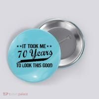 Funny 70th Birthday Look This Good Button thumb 0