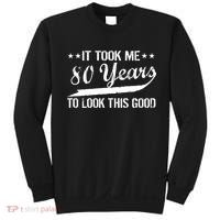 Funny 80th Birthday: It Took Me 80 Years To Look This Good Sweatshirt thumb 0