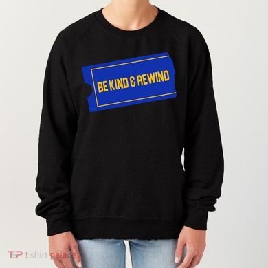 Funny 90s Be Kind Rewind Women's Sweatshirt
