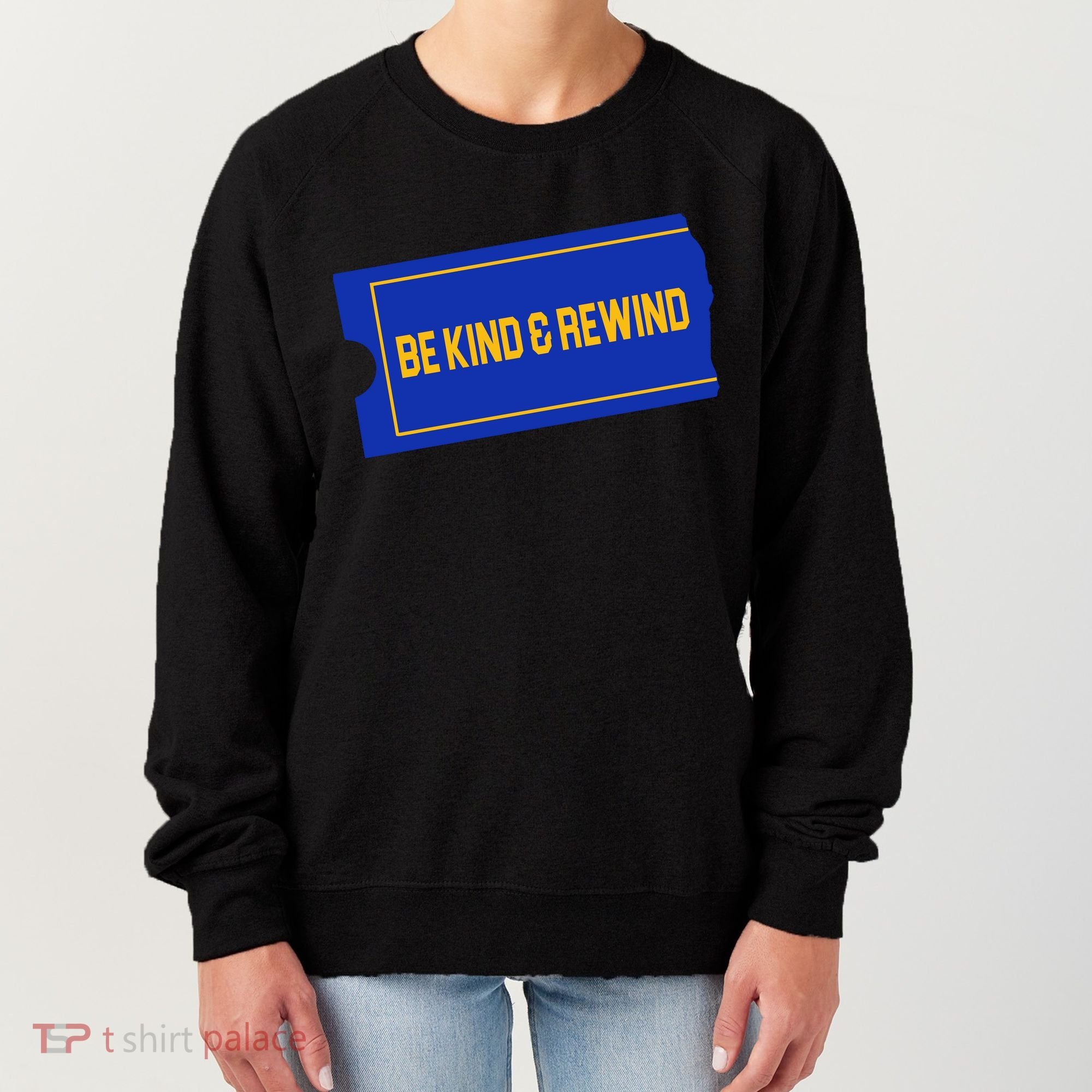 Funny 90s Be Kind Rewind Women's Sweatshirt