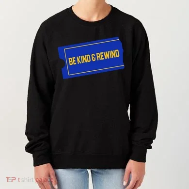 Funny 90s Be Kind Rewind Women's Sweatshirt
