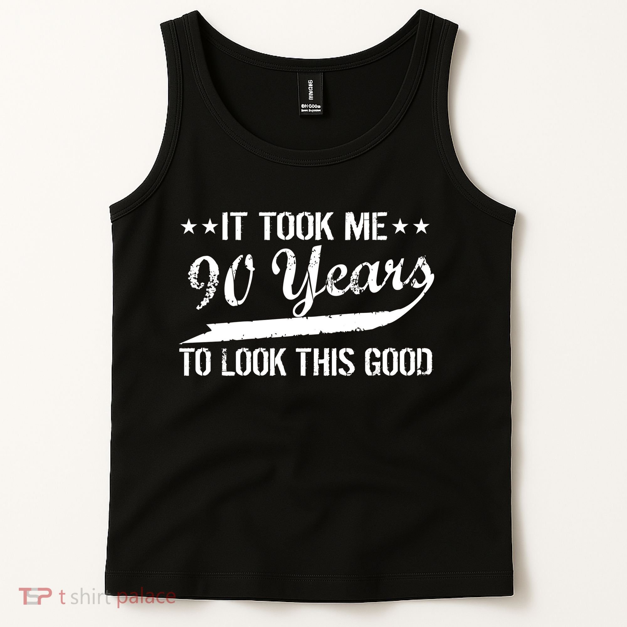 Funny 90th Birthday: It Took Me 90 Years To Look This Good Tank Top