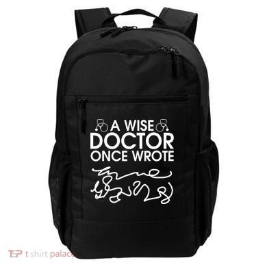 Funny A Wise Doctor Once Wrote Backpack