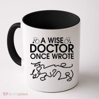 Funny A Wise Doctor Once Wrote Coffee Mug thumb 0