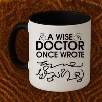 Funny A Wise Doctor Once Wrote Coffee Mug thumb 2