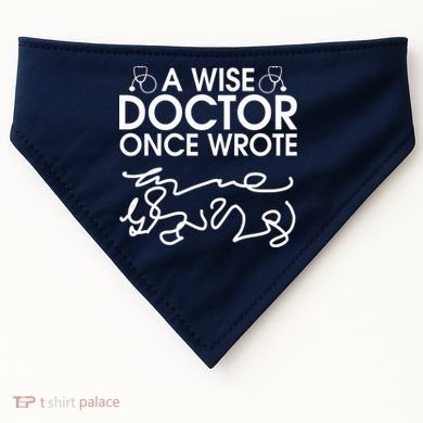 Funny A Wise Doctor Once Wrote USA-Made Doggie Bandana
