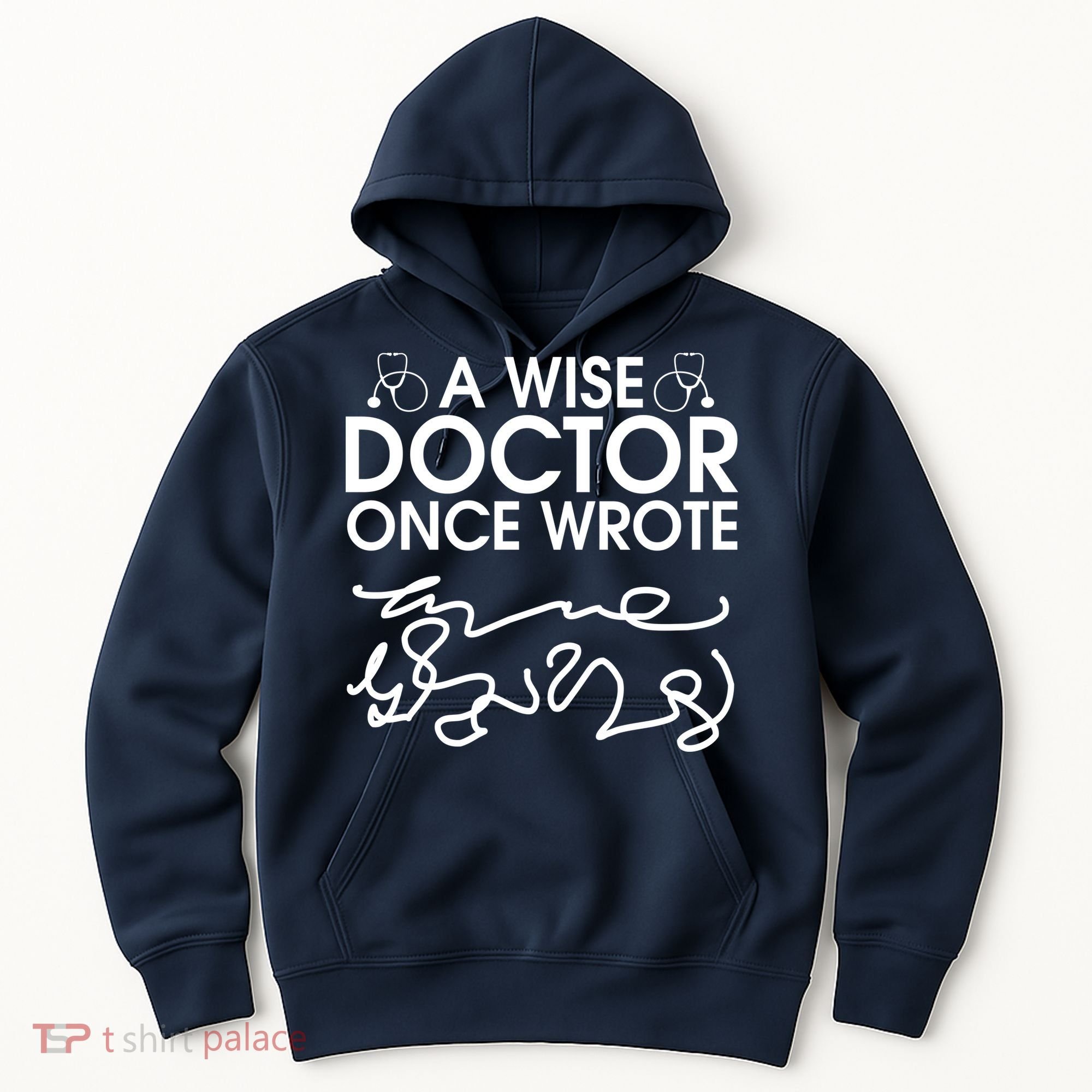 Funny A Wise Doctor Once Wrote Hoodie