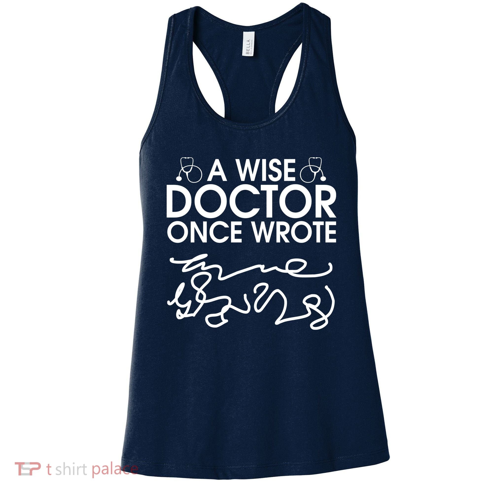 Funny A Wise Doctor Once Wrote Women's Tank Top