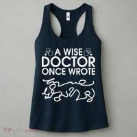 Funny A Wise Doctor Once Wrote Women's Tank Top thumb 3
