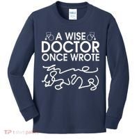 Funny A Wise Doctor Once Wrote Kids Long Sleeve Shirt thumb 0