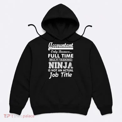 Funny Accountant Full Time Ninja Hoodie