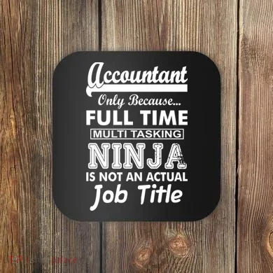 Funny Accountant Full Time Ninja Coaster
