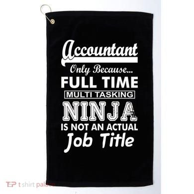 Funny Accountant Full Time Ninja Golf Towel