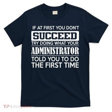 Funny Administrator T-Shirt