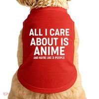 Funny All I Care About is Anime and Maybe Like 2 People Doggie Tank thumb 0