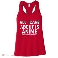 Funny All I Care About is Anime and Maybe Like 2 People Women's Tank Top thumb 0