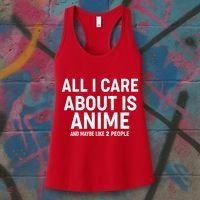 Funny All I Care About is Anime and Maybe Like 2 People Women's Tank Top thumb 3
