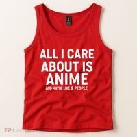 Funny All I Care About is Anime and Maybe Like 2 People Tank Top thumb 2