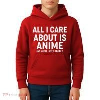 Funny All I Care About is Anime and Maybe Like 2 People Kids Hoodie thumb 4
