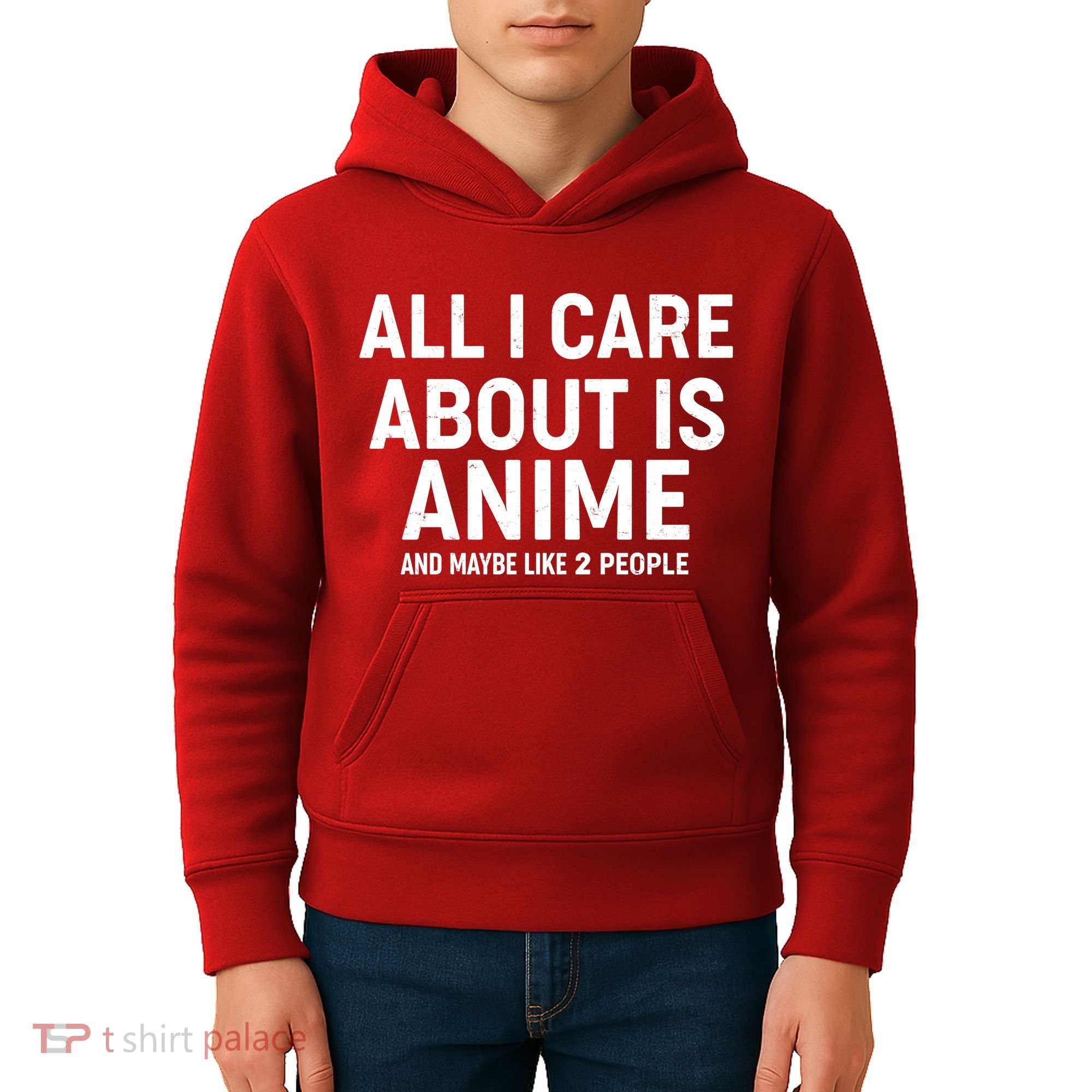 Funny All I Care About is Anime and Maybe Like 2 People Kids Hoodie
