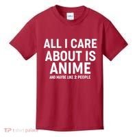 Funny All I Care About is Anime and Maybe Like 2 People Kids T-Shirt thumb 0