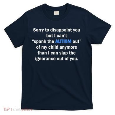Funny Autism Quote T-Shirt