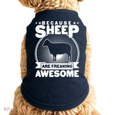 Funny Because Sheep Are Freaking Awesome Doggie Tank