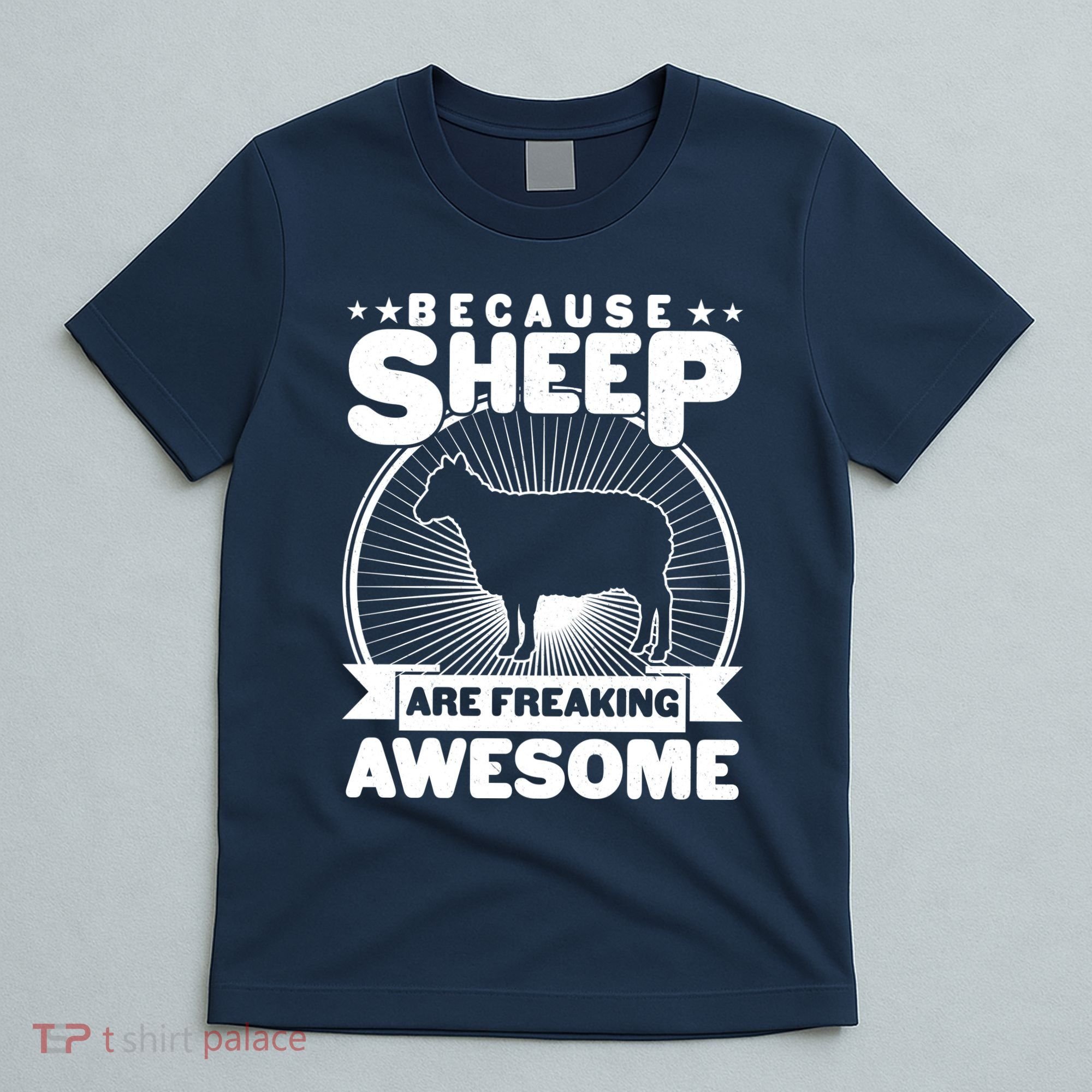Funny Because Sheep Are Freaking Awesome T-Shirt