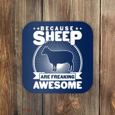Funny Because Sheep Are Freaking Awesome Coaster