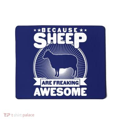 Funny Because Sheep Are Freaking Awesome Mousepad