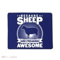 Funny Because Sheep Are Freaking Awesome Mousepad thumb 0