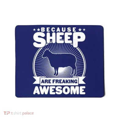 Funny Because Sheep Are Freaking Awesome Mousepad