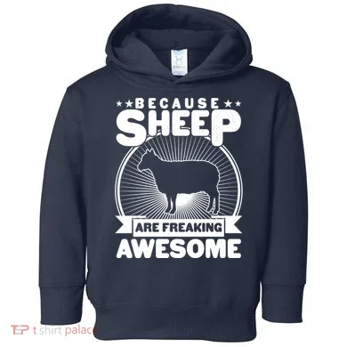 Funny Because Sheep Are Freaking Awesome Toddler Hoodie