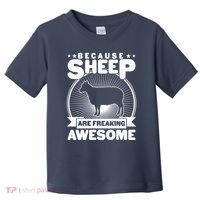 Funny Because Sheep Are Freaking Awesome Toddler T-Shirt thumb 0