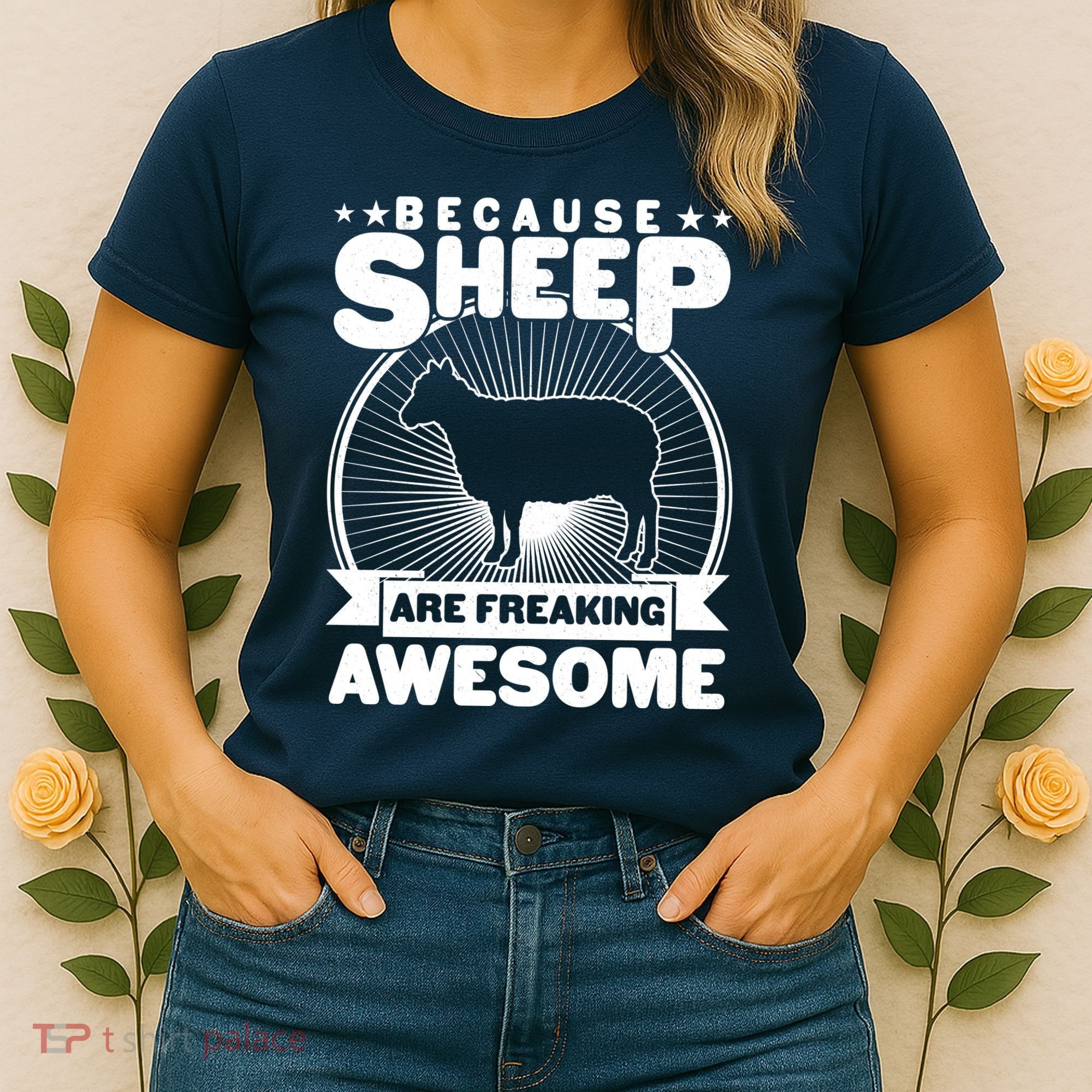 Funny Because Sheep Are Freaking Awesome Women's T-Shirt