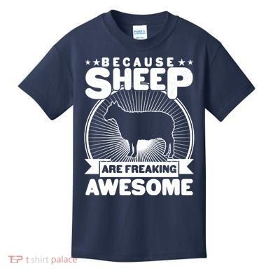 Funny Because Sheep Are Freaking Awesome Kids T-Shirt