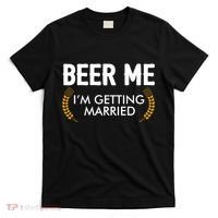 Funny Beer Me I'm Getting Married T-Shirt thumb 0