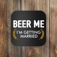 Funny Beer Me I'm Getting Married Coaster thumb 0