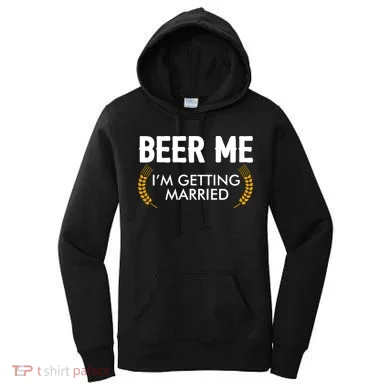 Funny Beer Me I'm Getting Married Women's Hoodie