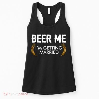 Funny Beer Me I'm Getting Married Women's Tank Top