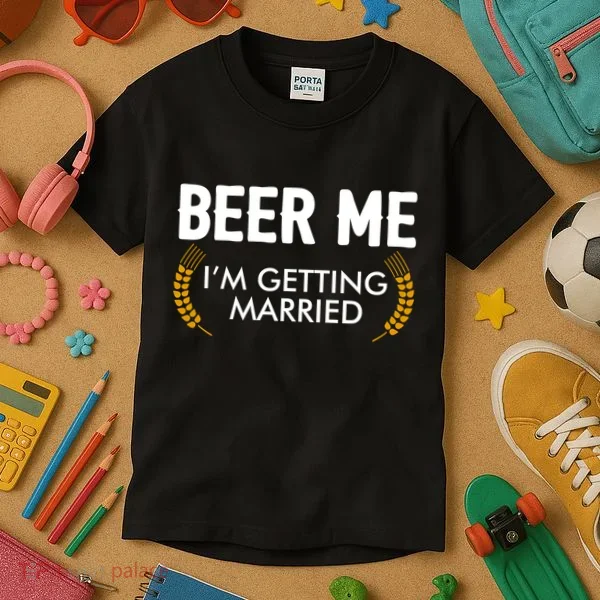 Funny Beer Me I'm Getting Married Kids T-Shirt