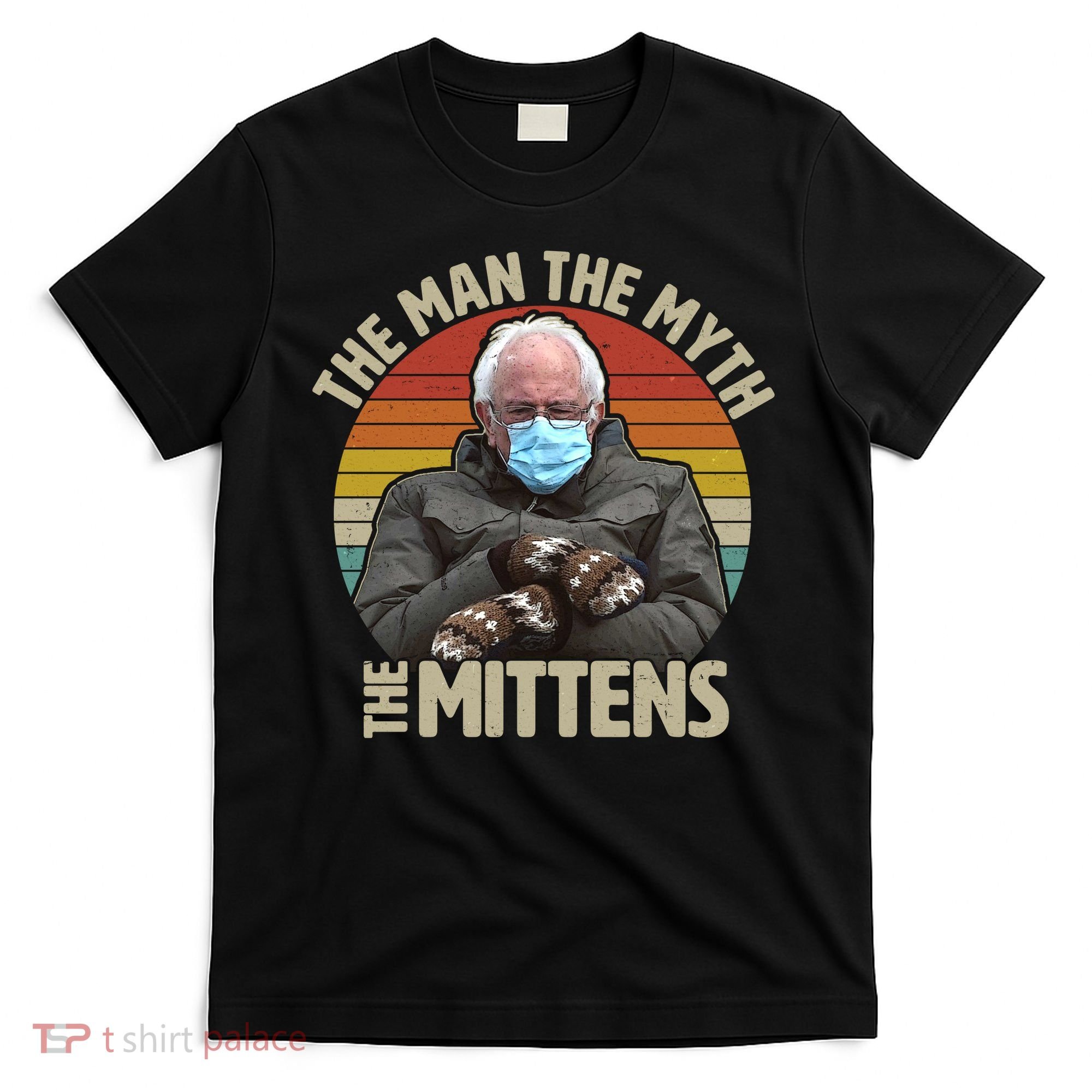 Funny Bernie Sanders Meme The Man The Myth The Mittens T-Shirt