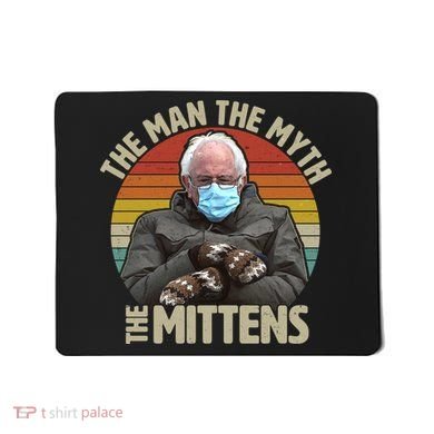 Funny Bernie Sanders Meme The Man The Myth The Mittens Mousepad