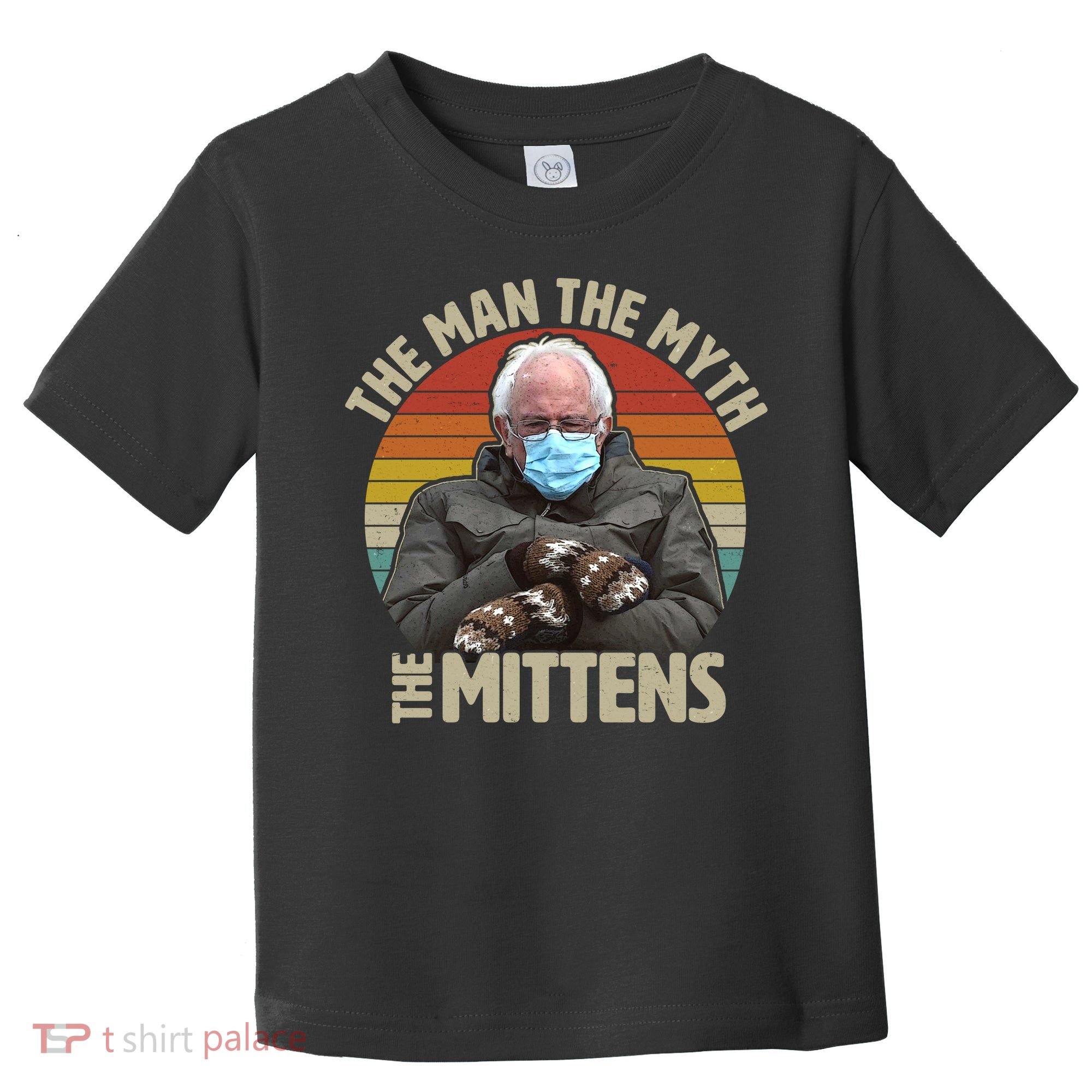 Funny Bernie Sanders Meme The Man The Myth The Mittens Toddler T-Shirt