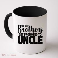 Funny Best Brothers Get Promoted To Uncle Coffee Mug thumb 0