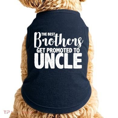 Funny Best Brothers Get Promoted To Uncle Doggie Tank