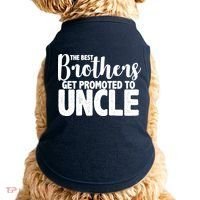 Funny Best Brothers Get Promoted To Uncle Doggie Tank thumb 0