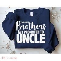 Funny Best Brothers Get Promoted To Uncle Sweatshirt thumb 2