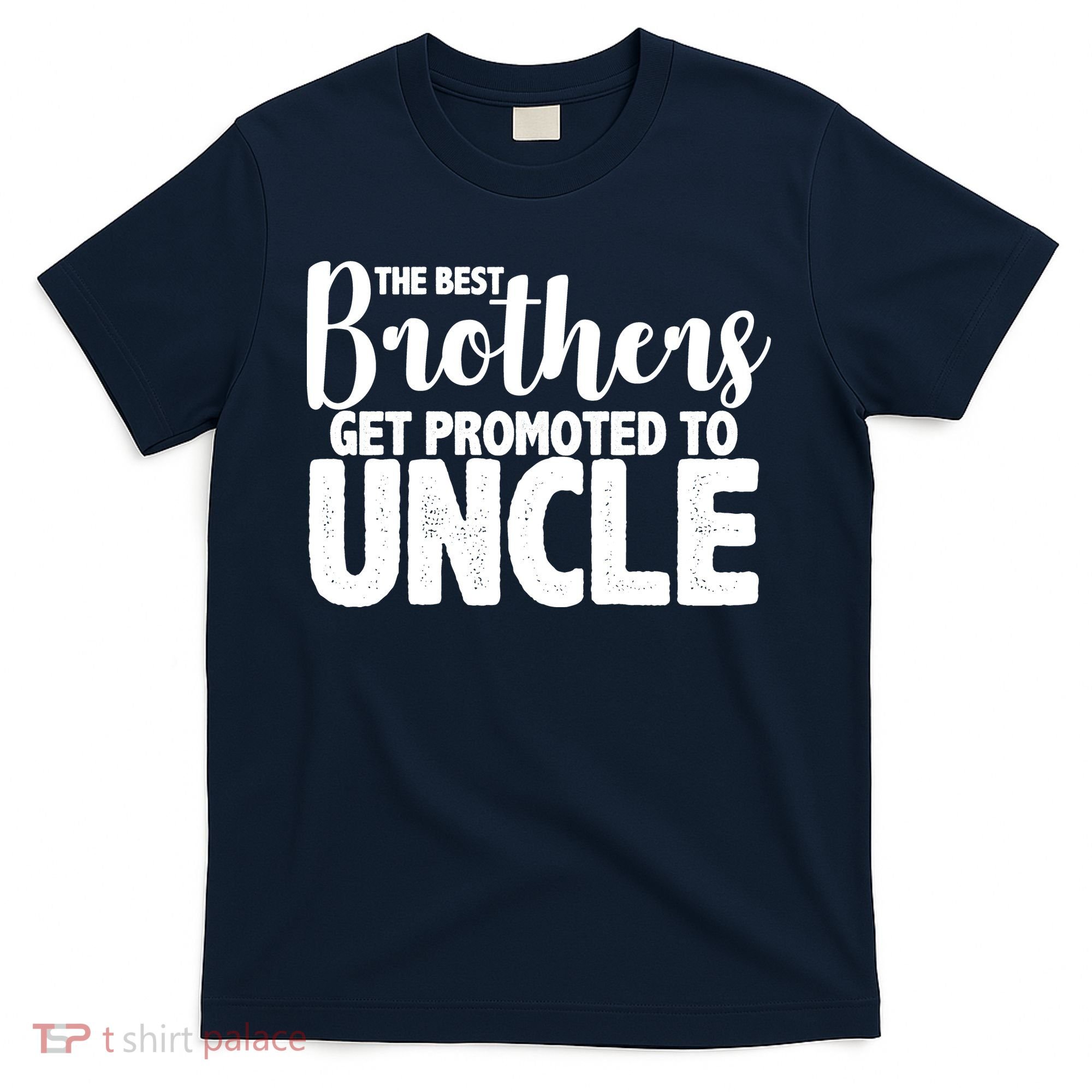 Funny Best Brothers Get Promoted To Uncle T-Shirt